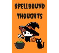 Spellbound Thoughts: A Cute Halloween Journal for Horror Lovers