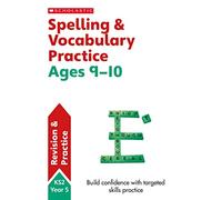 Spelling and Vocabulary practice activities for children ages 9-10 (Year 5). Perfect for Home Learning. (Scholastic English Skills)