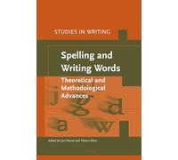 Spelling and Writing Words: Theoretical and Methodological Advances: 39 (Studies in Writing, 39)