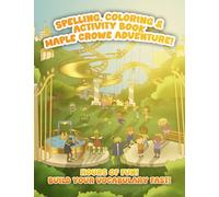 SPELLING, COLORING & ACTIVITY BOOK MAPLE CROWE ADVENTURE!