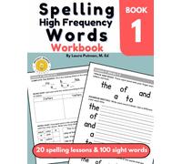 Spelling High Frequency Words Workbook Book 1: 20 Spelling Lessons and 100 Sight Words