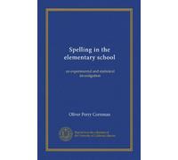 Spelling in the elementary school: an experimental and statistical investigation