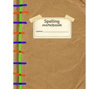 Spelling Notebook: Wide Ruled Left Page + 3 Column Right Practice Page | 7.5 x 9.25 | 120 Pages | Book Cover Edition | Chalk Dust & Bubblegum Soles™