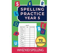 Spelling Practice Year 5: 72 Lessons for Children Ages 9+ to Master Reading and Writing (720 words) (Spelling Practice Workbooks: The Learn-Copy-Cover-Write Method)