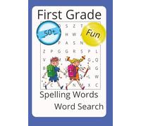 Spelling Search Fun: Word Search Puzzles for First Grade Superstars: 50+ Curriculum-Based Puzzles to Build Spelling Confidence, Vocabulary, and Reading Skills
