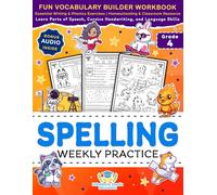 Spelling Weekly Practice for 4th Grade: Fun Vocabulary Builder Workbook with Essential Writing & Phonics Exercises for Ages 9-10 | A Homeschooling & ... Language Skills (Elementary Books for Kids)