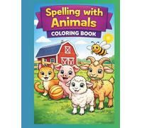Spelling With Animals Kindergarten Edition for Kids: For Boys and Girls Ages 4-8: Adorable Barnyard Fun with Cow, Chicken and more!
