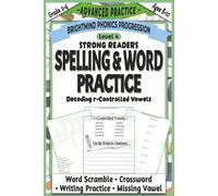 Spelling & Word Practice Level 4: Advanced Practice Companion: Extended Practice Workbook for R-Controlled Vowels with Crosswords, Word Scrambles, ... Phonics Progression: Advanced Practice)