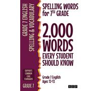 Spelling Words for 7th Grade: 2,000 Words Every Student Should Know (Grade 7 English Ages 12-13) (2,000 Spelling Words (US Editions))