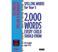 Spelling Words for Year 5: 2,000 Words Every Child Should Know (KS2 English Ages 9-10) (2,000 Spelling Words (UK Editions))