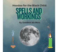 Spells and Workings: Hoodoo for the Black Child