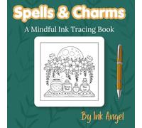 Spells & Charms - Ink Tracing Book: A Mindful Ink Tracing Book of Magical Shelves, Potions & Crystals