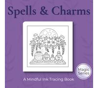 Spells & Charms - Ink Tracing Book: A Mindful Ink Tracing Book of Magical Shelves, Potions & Crystals (Mindful Ink Tracing - A Little Bit Of Magic)