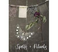 Spells & Rituals: A Grimoire for Recording your Manifestations, Moon Rituals, Spellwork & Spiritual Reflection | Easy to Read Print for Adults and ... 90 Pages To Write Down Your Spells & Rituals