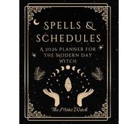 Spells & Schedules: A 2026 Planner For The Modern Day Witch