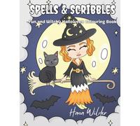 Spells & Scribbles: Fun and Witchy Halloween Colouring Book for All Ages