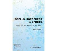 Spells, Sorcerers and Spirits: Magic and the Occult in the Bible: 82 (Latimer Studies)