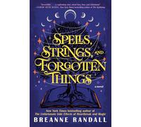Spells, Strings, and Forgotten Things: A Novel (Sisters of Light and Shadow)
