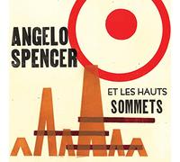 Spencer,Angelo et les Hauts Sommets - Angelo Spencer et Les Hauts Sommets [Import] [Casete]