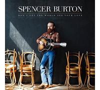 Spencer Burton - Don't Let The World See Your L