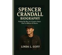 Spencer Crandall Biography.: Finding His Way As A Country Music Soul To Millions Of Hearts.