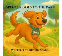 Spencer Goes to the Park: A gentle rhyming picture book about courage, calm, and a dog’s first solo adventure
