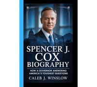 SPENCER J. COX BIOGRAPHY: How A Governor Answering America's Toughest Questions