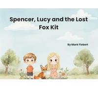 Spencer, Lucy and the Lost Fox Kit