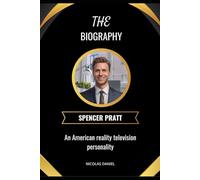 Spencer Pratt: Biography of an American reality television personality