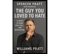 Spencer Pratt New Memoir: The Guy You Loved To Hate - A Legacy of Fame, Rise, Fall, and Reinvention