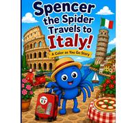 Spencer The Spider Travels to Italy: A Color As You Go Story (The Adventures of Spencer the Spider)