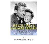 Spencer Tracy and Katharine Hepburn: Hollywood's Most Famous Couple