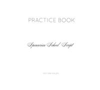 Spencerian school script: PRACTICE BOOK Calligraphy