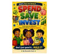 Spend vs Save vs Invest: Build It, Don’t Just Spend It! Book 2