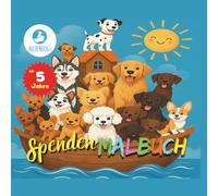 Spendenmalbuch ab 5 Jahre Arche4Dogs: „Malen. Retten. Freude schenken“ 100% des Erlöses geht an Hunde in Not