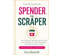 Spender vs. Scraper: How to Spot a Generous Man, Stop Wasting Years on the Wrong Ones, and Finally Feel Like a Priority