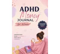 Spending Journal for ADHD Women: A Simple Money Tracker to Understand Emotional Spending, Stop Impulse Buying, and Build Better Financial Habits Without Overwhelm for Woman Girls