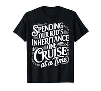 Spending Our Kid's Inheritance One Cruise At A Time ||- Camiseta