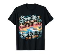Spending Our Kid's Inheritance One Cruise At A Time - Camiseta