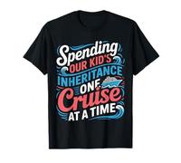Spending Our Kid's Inheritance One Cruise At A Time ||- Camiseta