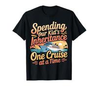 Spending Our Kid's Inheritance One Cruise At A Time - Camiseta