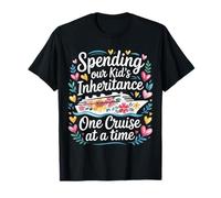 Spending Our Kid's Inheritance One Cruise At A Time |- Camiseta