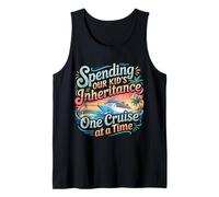 Spending Our Kid's Inheritance One Cruise At A Time - Camiseta sin Mangas
