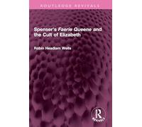 Spenser's Faerie Queene and the Cult of Elizabeth (Routledge Revivals)