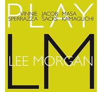 Sperazza / Sacks / Kamaguchi - Play Lee Morgan
