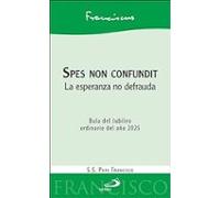 Spes non confundit: La esperanza no defrauda (Encíclicas y Documentos)