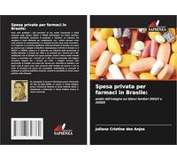 Spesa privata per farmaci in Brasile:: analisi dell'indagine sui bilanci familiari 2002/3 e 2008/9