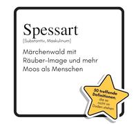 Spessart: Märchenwald mit Räuber-Image und mehr Moos als Menschen. Das lustige Geschenkbuch für Mann, Frau, Kollege, Freund zu Geburtstag, Weihnachten