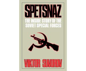Spetsnaz: The Inside Story of the Soviet Special Forces