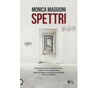 Spettri. Abbiamo scelto di dimenticarli. Prima o poi torneranno perché sono la cattiva coscienza dell'Occidente (Saggi best seller)